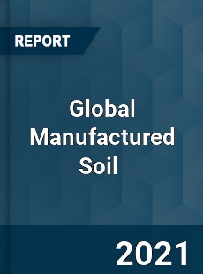 Global Manufactured Soil Market