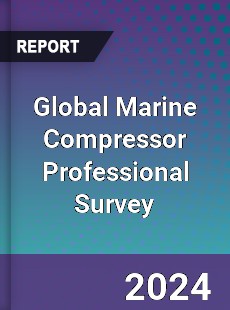 Global Marine Compressor Professional Survey Report