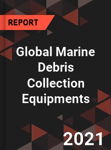 Global Marine Debris Collection Equipments Market