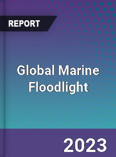 Global Marine Floodlight Industry