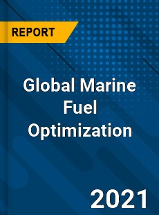 Global Marine Fuel Optimization Industry