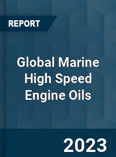 Global Marine High Speed Engine Oils Market