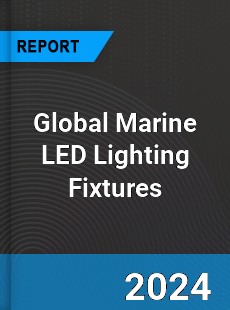 Global Marine LED Lighting Fixtures Industry