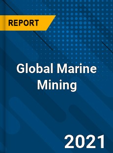 Global Marine Mining Market