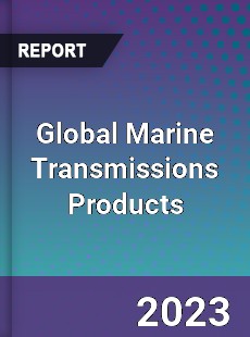 Global Marine Transmissions Products Industry