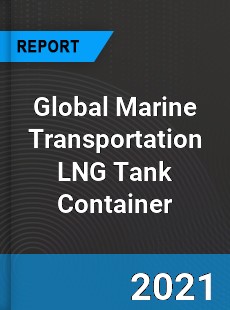 Global Marine Transportation LNG Tank Container Market