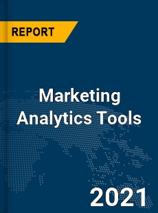 Global Marketing Analytics Tools Market Research Report with