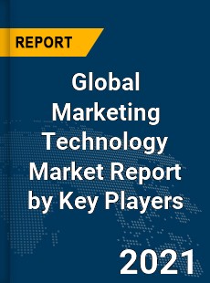 Global Marketing Technology Market Report by Key Players