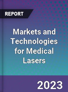 Global Markets and Technologies for Medical Lasers Market Trends