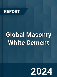 Global Masonry White Cement Market