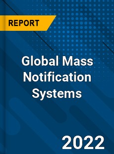 Global Mass Notification Systems Market