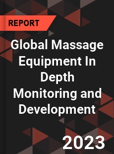 Global Massage Equipment In Depth Monitoring and Development Analysis