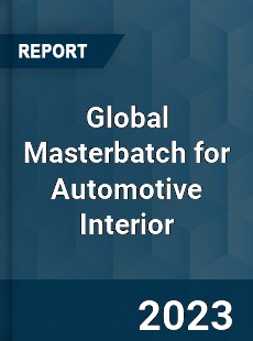 Global Masterbatch for Automotive Interior Industry