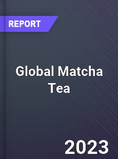 Global Matcha Tea Market