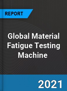 Global Material Fatigue Testing Machine Market