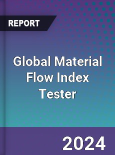 Global Material Flow Index Tester Industry