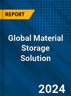 Global Material Storage Solution Industry