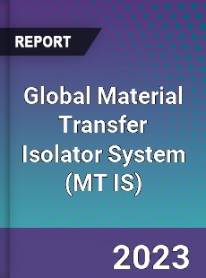 Global Material Transfer Isolator System Industry