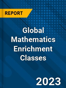 Global Mathematics Enrichment Classes Industry