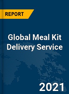 Global Meal Kit Delivery Service Market