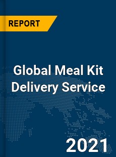 Global Meal Kit Delivery Service Market