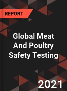 Global Meat And Poultry Safety Testing Market