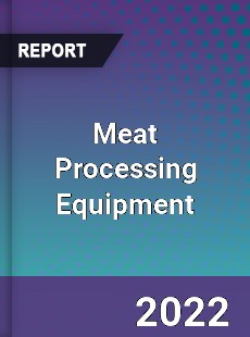 Global Meat Processing Equipment Market