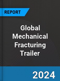 Global Mechanical Fracturing Trailer Industry