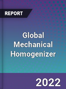 Global Mechanical Homogenizer Market