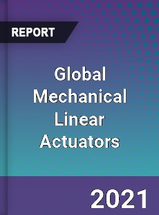 Global Mechanical Linear Actuators Market