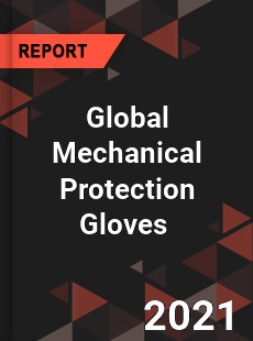 Global Mechanical Protection Gloves Market