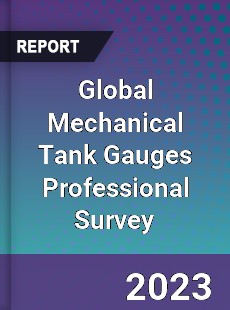 Global Mechanical Tank Gauges Professional Survey Report