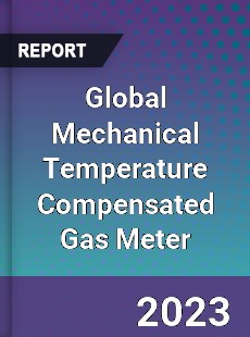 Global Mechanical Temperature Compensated Gas Meter Industry