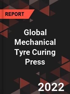 Global Mechanical Tyre Curing Press Market