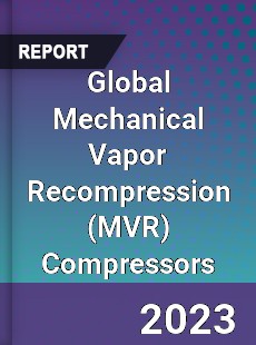 Global Mechanical Vapor Recompression Compressors Industry