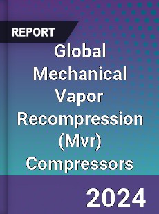 Global Mechanical Vapor Recompression Compressors Market