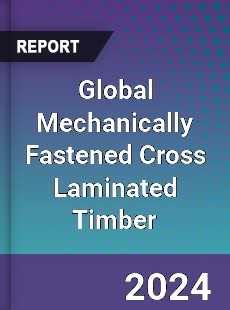 Global Mechanically Fastened Cross Laminated Timber Industry