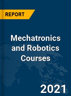 Global Mechatronics and Robotics Courses Market