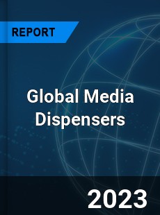 Global Media Dispensers Market