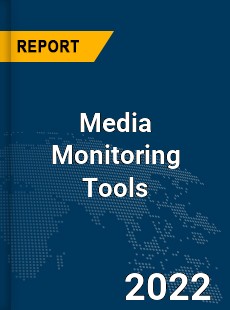 Global Media Monitoring Tools Industry