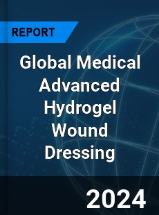 Global Medical Advanced Hydrogel Wound Dressing Industry