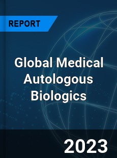 Global Medical Autologous Biologics Industry