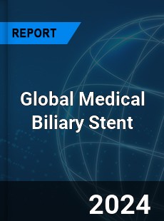 Global Medical Biliary Stent Industry