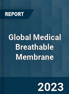 Global Medical Breathable Membrane Industry