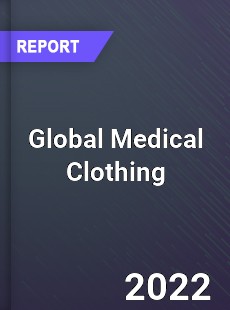 Global Medical Clothing Market