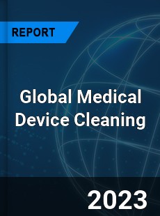 Global Medical Device Cleaning Market