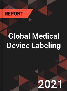 Global Medical Device Labeling Market