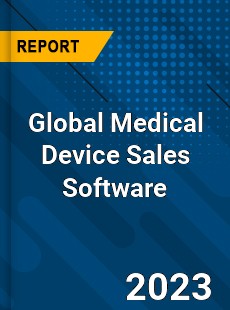 Global Medical Device Sales Software Industry
