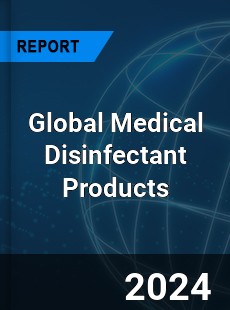 Global Medical Disinfectant Products Market