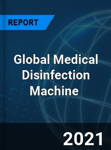 Global Medical Disinfection Machine Market